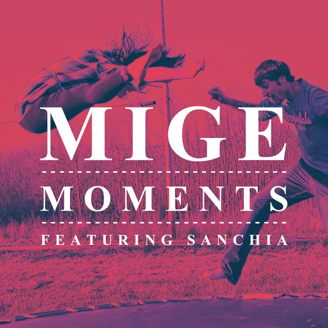 Moments (feat. Sanchia)