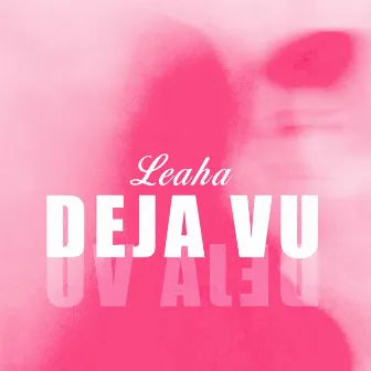 Deja Vu (Reggae Version) by Leaha