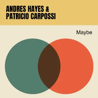 Maybe by Andres Hayes