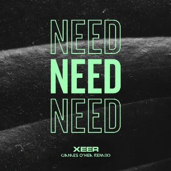 Need (James O'Hea Remix) by XEER