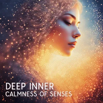 Deep Inner Calmness Of Senses: Relaxing Therapeutic Balancing Of Emotions by 