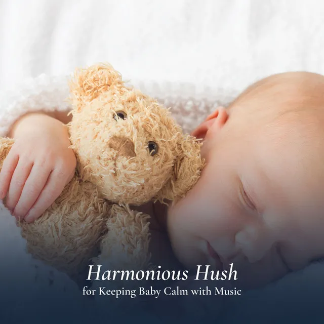 Harmonious Hush for Keeping Baby Calm with Music