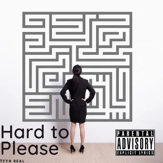 Hard To Please by King Real