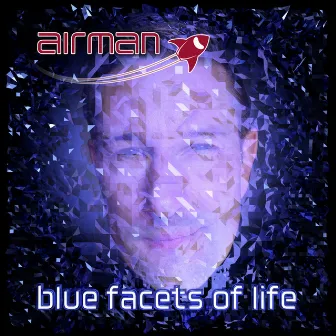 Blue Facets Of Life by airman