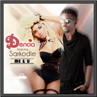 Me & U (feat. Sarkodie) by Dencia