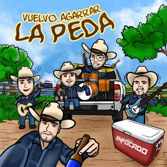 Vuelvo Agarrar la Peda by Grupo Enfocado