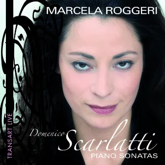 Scarlatti : Sonates pour piano - Piano sonatas by Marcela Roggeri