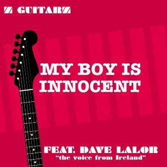 My Boy Is Innocent by ZGuitarz feat. Dave Lalor