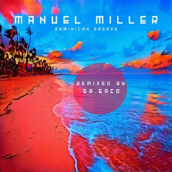 Dominican Groove by Manuel Miller