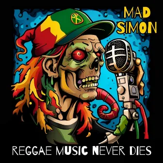 Reggae music never dies by Mad Simon