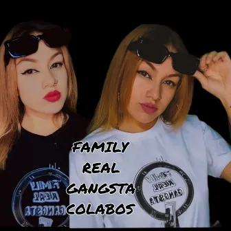 FAMILY REAL GANGSTA COLABOS by Mente As