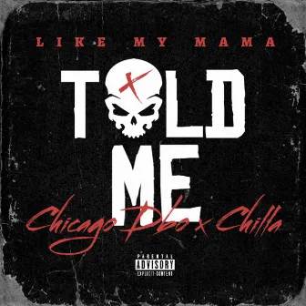 Like My Mama Told Me by Chilla