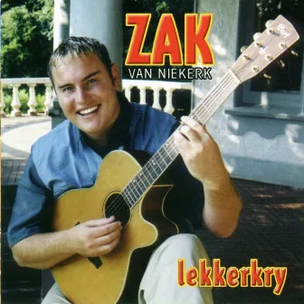 Lekkerkry by ZAK VAN NIEKERK