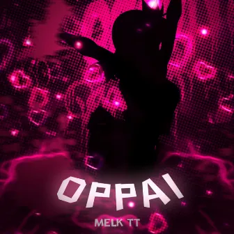 Oppai by Melk TT