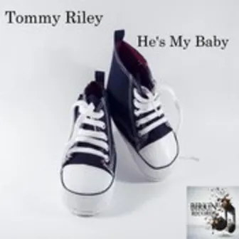 He's My Baby by Tommy Riley