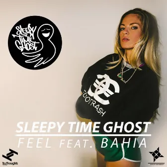 Feel by Sleepy Time Ghost