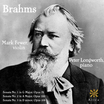 Brahms: Violin Sonatas Nos. 1-3 by Mark Fewer