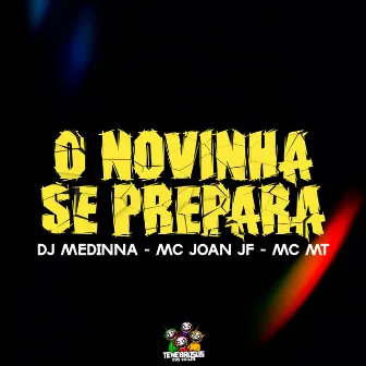 O Novinha Se Prepara by Mc Joan Jf