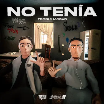 No Tenía by Trobi