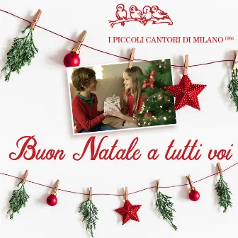 Buon Natale a tutti Voi by Coro I Piccoli Cantori di Milano