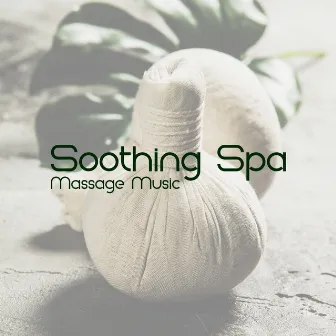 Soothing Spa Massage Music by Zen Spa Music Experts