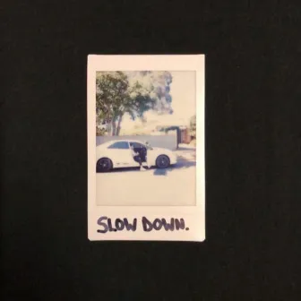 Slow Down. by RMZ