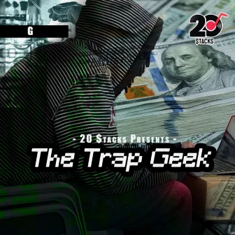 The Trap Geek by 20$tacks