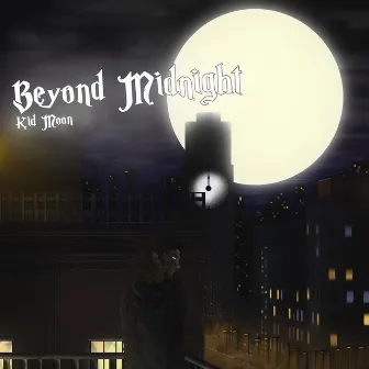 BEYOND MIDNIGHT by Kid Moon