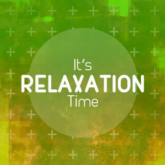 It's Relaxation Time by Relaxation Time