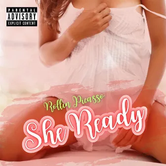 She Ready by Rollin Picasso