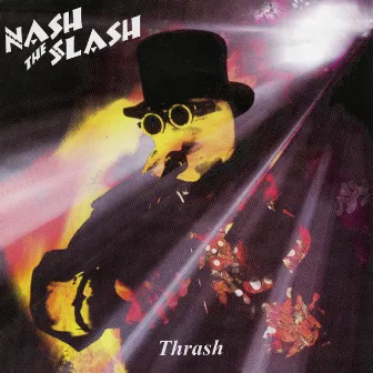 Thrash by Nash The Slash