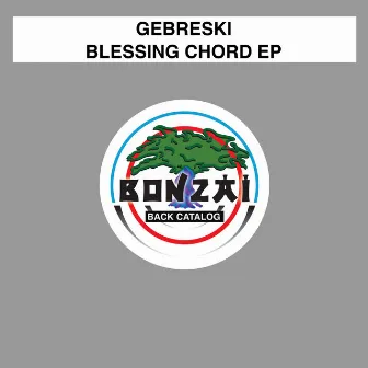 Blessing Chord EP by Gebreski