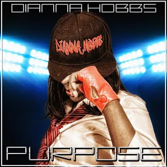 Purpose by Dianna Hobbs