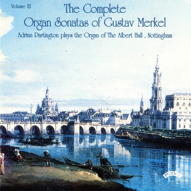 The Complete Organ Sonatas of Gustav Merkel, Vol. 3