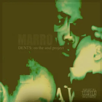 Dents: On the Soul Project by Marro