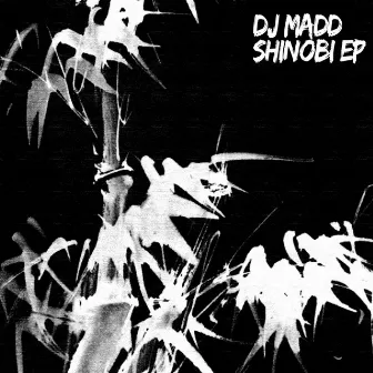 Shinobi EP by DJ Madd