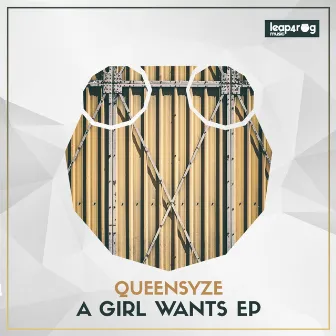 A Girl Wants EP by Queensyze