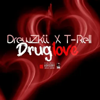 Drug Love (feat. T-Rell) by DrewZkii