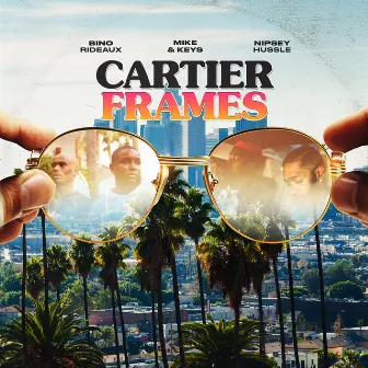 Cartier Frames (feat. Nipsey Hussle) by Mike & Keys