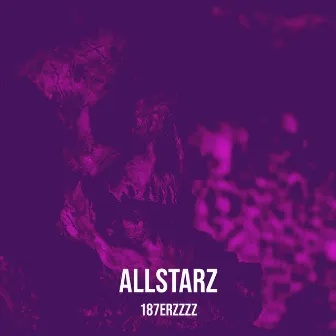 Allstarz by 187ERZZZZ