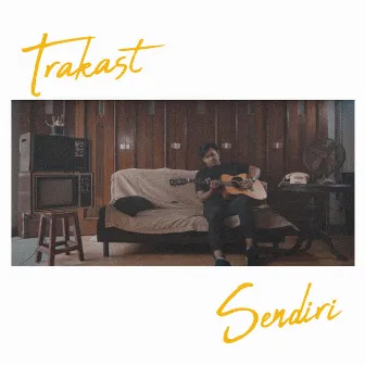 Sendiri by Trakast