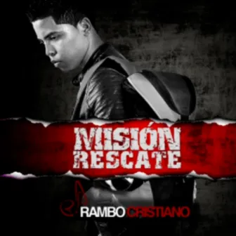 Misión Rescate by Rambo Cristiano