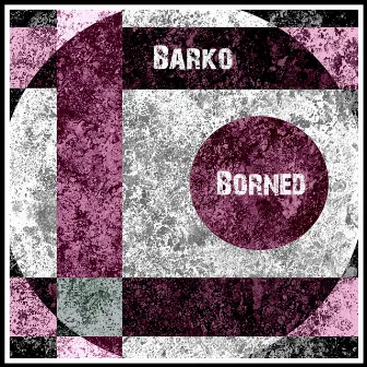 Borned by Barko