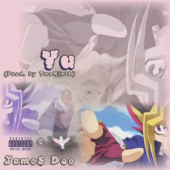 Yu by Jame$ Doe