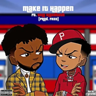 Make It Happen by JuTheReal