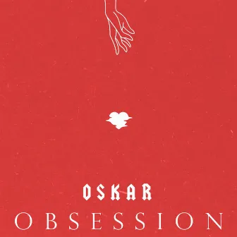 Obsession by Oskar