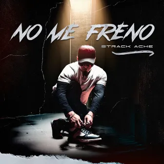 No Me Freno by Strack Ache