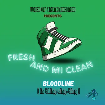 Fresh and mi Clean by Bloodline