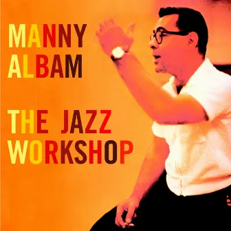 The Jazz Workshop by Manny Albam