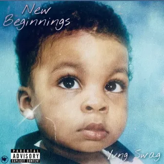 New Beginnings by Yvng Swag